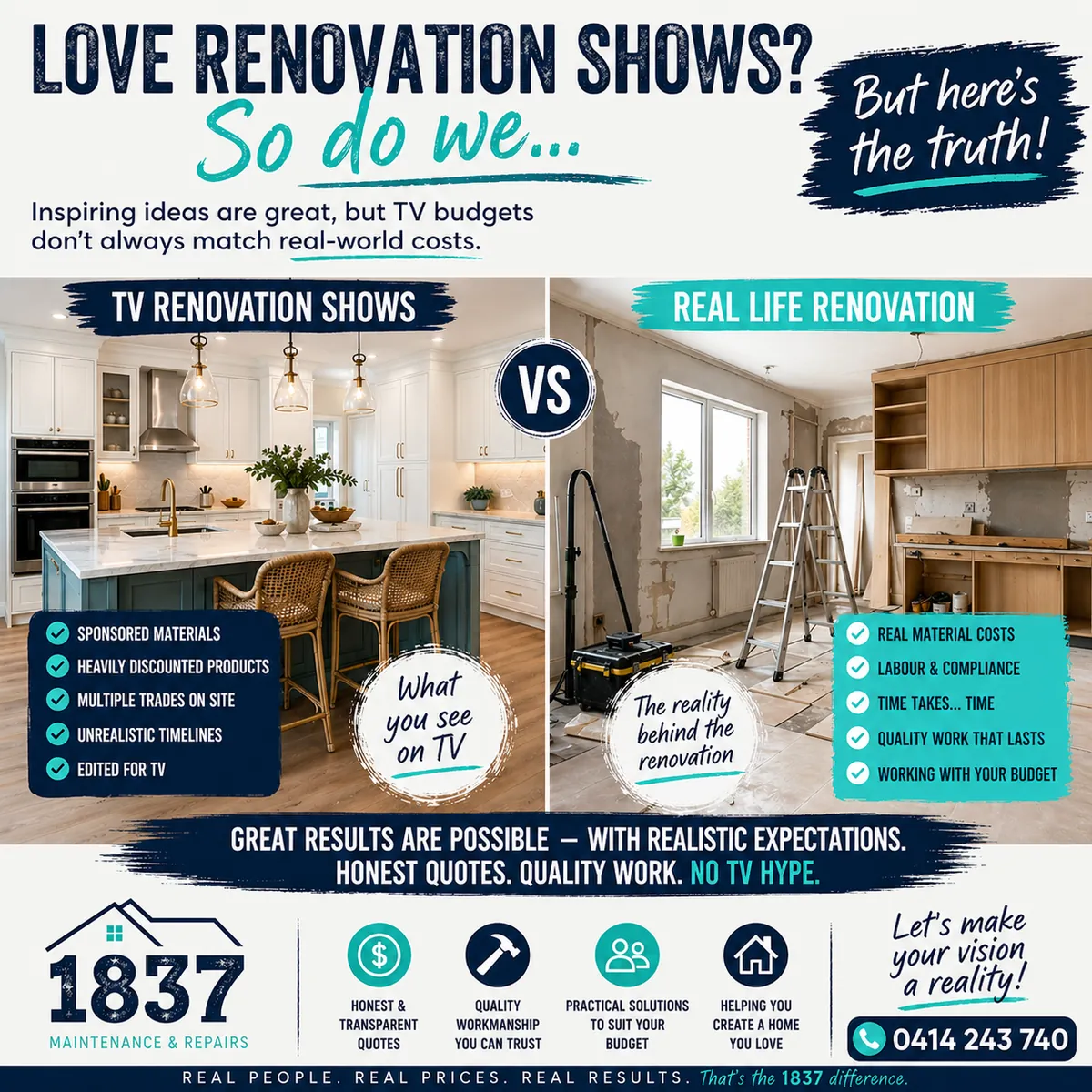 Advert comparing TV renovation shows with real-life renovation: realistic timelines, honest quotes and quality work that lasts.